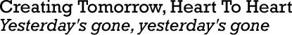 Creating Tomorrow, Heart To Heart